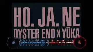 【広島】HO JA NE【OYSTER END x YU KA】 vs Bee Gees  Stayin' Alive   The Reflex Revision