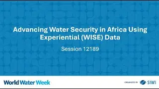 12189 Advancing Water Security in Africa Using Experiential (WISE) Data