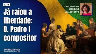 Já raiou a liberdade: D. Pedro I compositor