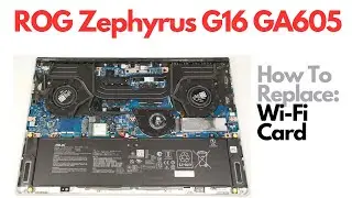 Как заменить и модернизировать Wi-Fi/Bluetooth-карту в игровом ноутбуке ASUS ROG Zephyrus G16 GA605