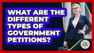 What Are The Different Types Of Government Petitions? - Guide To Your Rights