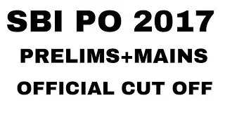 SBI PO 2017 OFFICIAL CUT OFF