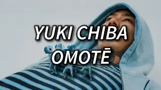 千葉雄喜 Yuki Chiba - Omotē Lyrics (KAN/ROM/ENG)