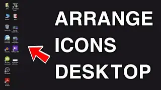 How to Arrange Icons on Desktop Windows 10 | Arrange Desktop Icons