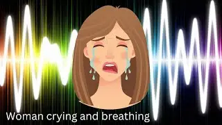 Woman crying and breathing sound effect