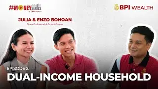 #MoneySeries by BPI Wealth: Dual Income, Dual Prosperity with Enzo and Julia Bonoan| BPI | 2024