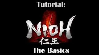 Nioh - Tutorial: The Basics (Combat, ki pulse, skills, stances, armor, agility)