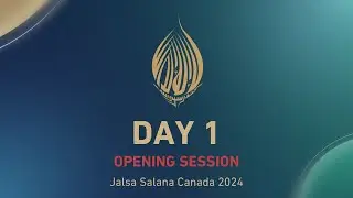 Opening Session | Jalsa Salana Canada 2024 | Day 1