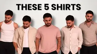 5 Shirts Every Guy Needs This Summer | Men's Fashion Essentials