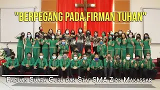 Berpegang Pada Firman Tuhan - Paduan Suara Guru & Staf SMA ZION