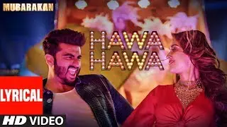 Hawa Hawa (Video Song) With Lyrics | Mubarakan | Anil Kapoor, Arjun Kapoor, Ileana D&rsquo;Cruz, Athiya