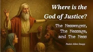 Where is the God of Justice? (message only)