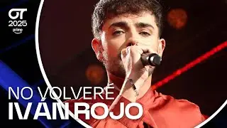 &ldquo;NO VOLVER&Eacute;&rdquo; - IV&Aacute;N ROJO | GALA 0 | #OT2025