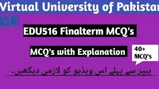 EDU516 Finalterm Preparation|Edu516 Finalterm Mcq's with Explanation|Easy concept