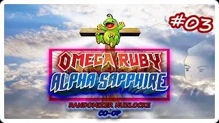 Close Enough, Welcome Back Toes... | Pok&eacute;mon ORAS Co-Op Nuzlocke Randomizer Ep.3