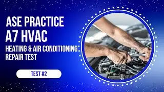 Практический тест ASE A7 HVAC №2 &ndash; Отопление и кондиционирование воздуха (50 вопросов с ответами ...