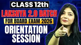 Class 12th Board Exam 2026 | Lakshya 2.O Batch Orientation | For Science Stream