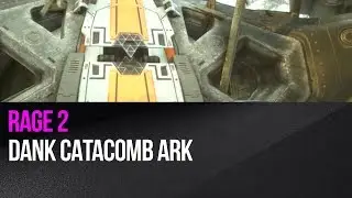 Rage 2 - Dank Catacomb Ark