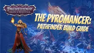 Пиромант - Видео сборки Pathfinder: Wrath of the Righteous