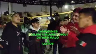 GITANO MALO & LLITOS VS KRUXXTY & JADER // FINAL // ✅ELIGE O MUERE☠️