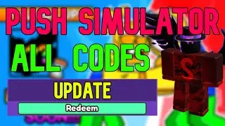 ALL PUSH SIMULATOR CODES | Roblox PUSH SIMULATOR Codes (July 2023)