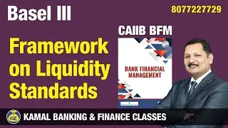 Basel III Framework on Liquidity Standards part 2 CAIIB-BFM | #1557 by kamal sir | 24 SEP at 8:30 AM