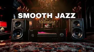 Smooth Jazz Relaxing Nights | Elegant Lounge Music for Stress Relief, Focus & Deep Relaxation
