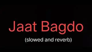 Jaat Bagdo - slowed and reverb song || haryanvi song || singer - khasa aala chahar #song #viral .