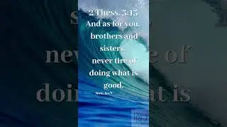 NEVER TIRE of DOING GOOD! | Pray Read Routine | Pray Read Daily | 3 Thessalonians 3:13