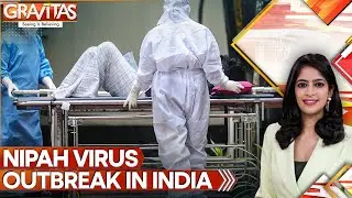 Nipah Virus Cases in India Prompt Heightened Alert Across Asia | GRAVITAS
