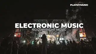 Free Best Music EDM Ultra Bass No Copyright || Electronic music no copyright||Promo music