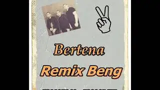 Remix Beng Teplice - Bertena
