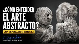 Understanding Abstract Art | How to Understand Abstract Art | CIFUENTES Artist