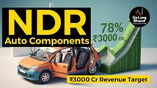 Next Multibagger? NDR Auto Components Full Analysis | 78% Annual Returns! | ₹3000 Cr Revenue Target