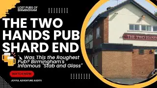 The Two Hands Shard End 🍻 Birmingham's Lost Pubs History Roughest Pub FIGHTS DRAMA WRECKED BRUM UK