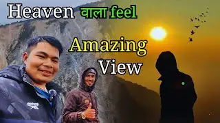 Finally Heaven पुगियो😱! Amazing View & Best Moments || Beautiful Sun set 🌄😱
