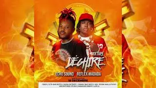 MIXTAPE DÉCHIRÉ ECHOSOUND X REFLEX MADADA 2026 Amapiano Raboday 