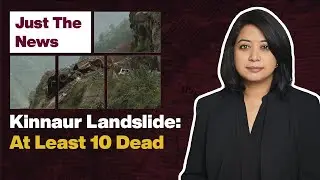 Just The News - 11 August, 2021 | Kinnaur Landslide: At Least 10 Dead