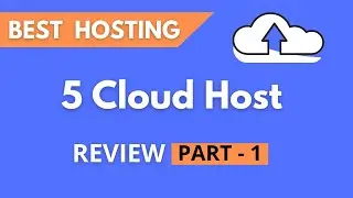 5 Cloud Host Review | Cheap and Best Web Hosting | Part &ndash; 1
