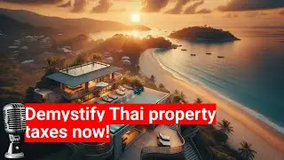 Your Go-To Guide to Property Taxes in Thailand | Phuket Real Estate Podcast | Ocean Worldwide...