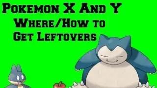 Pokemon X And Y Where/How To Get Leftovers