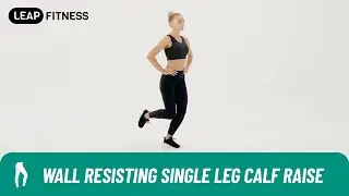 How to Do：WALL RESISTING SINGLE LEG CALF RAISE