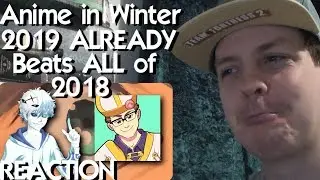 Anime in Winter 2019 ALREADY Beats ALL of 2018. REACTION