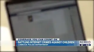 Lubbock police discusses challenges investigating internet crimes against children