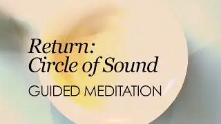 Guided Movement Meditation 🔄 Return: Circle of Sound | Singing Bowls & Stillness