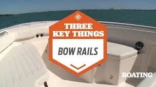 Three Key Things... Boat Bow Rails