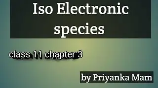 Iso Electronic species # class 11 chapter 3 # NCERT