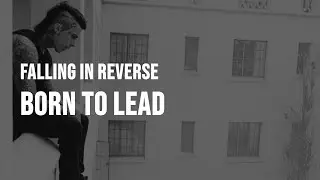 Falling In Reverse - Born To Lead [Clean - Lyrics]