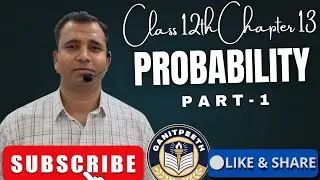 PROBABILITY (CONDITIONAL PROBABILITY AND PROPERTIES OF CONDITIONAL PROBABILITY)||CH-13||CL-12||P - 1
