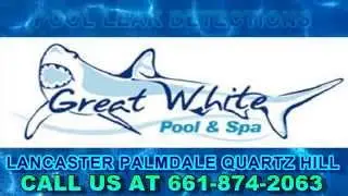 Pool Cleaning Company Lancaster, Palmdale, Quartz Hill